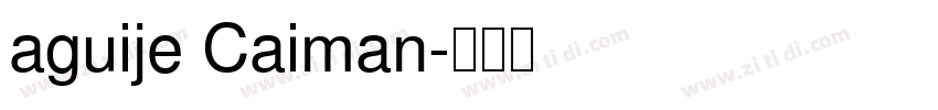 aguije Caiman字体转换